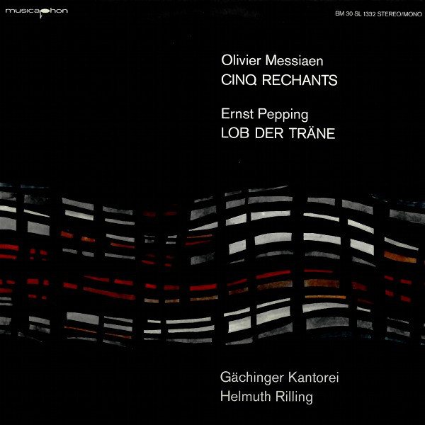 Cover Olivier Messiaen / Ernst Pepping - Gächinger Kantorei*, Helmuth Rilling - Cinq Rechants / Lob Der Träne (LP) Schallplatten Ankauf