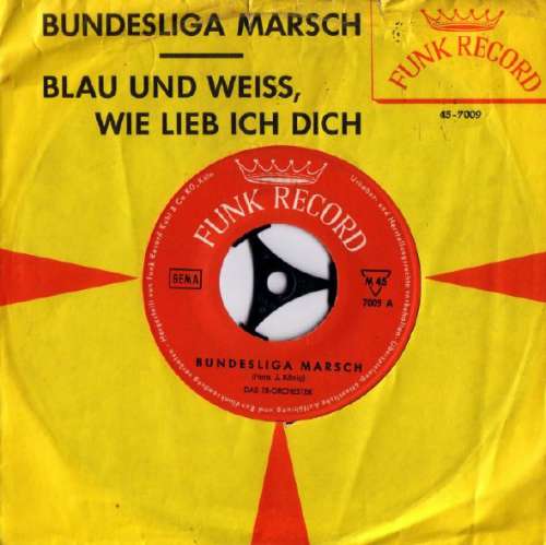 Cover Das FR-Orchester* - Bundesliga Marsch / Blau Und Weiss, Wie Lieb' Ich Dich (7, Mono) Schallplatten Ankauf