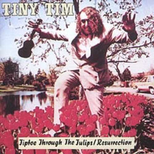 Cover Tiny Tim - Tiptoe Through The Tulips / Resurrection (CD, Comp) Schallplatten Ankauf