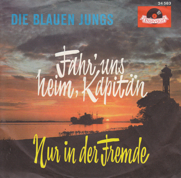 Cover Die Blauen Jungs - Fahr' Uns Heim, Kapitän (7, Single, Mono) Schallplatten Ankauf