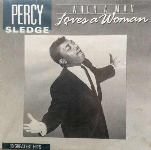 Cover Percy Sledge - When A Man Loves A Woman (18 Greatest Hits) (LP, Comp) Schallplatten Ankauf