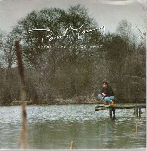 Cover Paul Young - Every Time You Go Away (7, Single) Schallplatten Ankauf