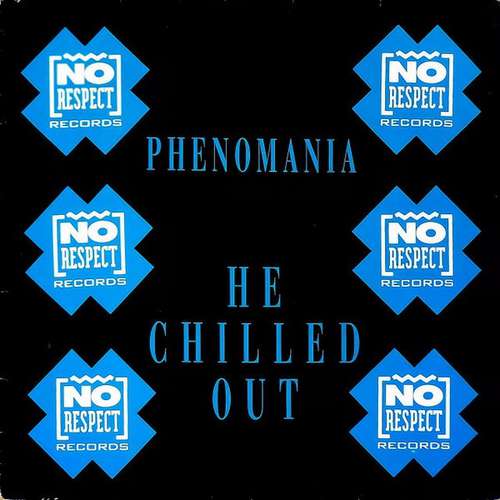 Cover Phenomania - He Chilled Out (12) Schallplatten Ankauf
