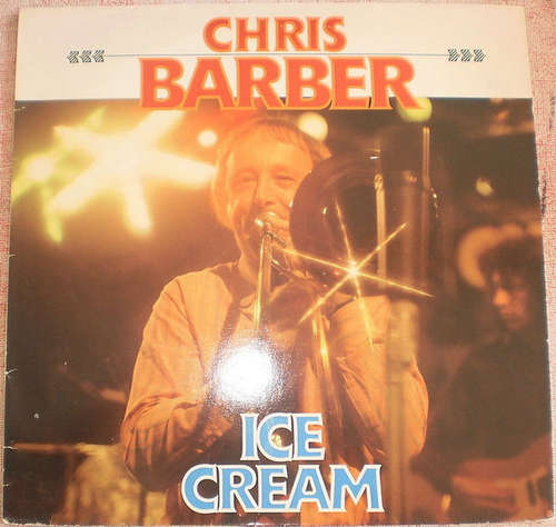 Cover Chris Barber - Ice Cream (LP, Comp, RE) Schallplatten Ankauf