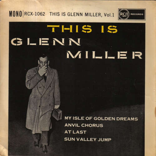 Cover Glenn Miller And His Orchestra - The Is Glenn Miller Vol. 1 (7, EP, Mono) Schallplatten Ankauf