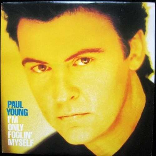 Cover Paul Young - I'm Only Foolin' Myself (7) Schallplatten Ankauf