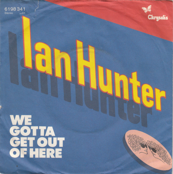 Bild Ian Hunter - We Gotta Get Out Of Here (7, Single) Schallplatten Ankauf