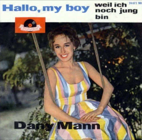 Cover Dany Mann* - Hallo, My Boy (A Little Bird Told Me) (7, Single, Mono) Schallplatten Ankauf