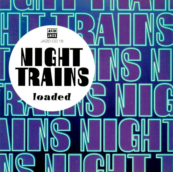 Cover Night Trains - Loaded (CD, Album) Schallplatten Ankauf