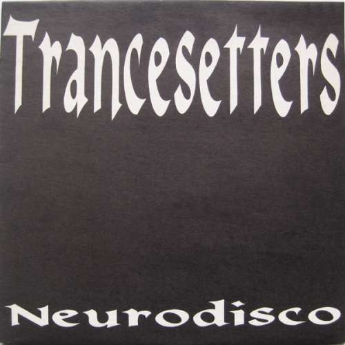 Cover Trancesetters - Neurodisco (12) Schallplatten Ankauf