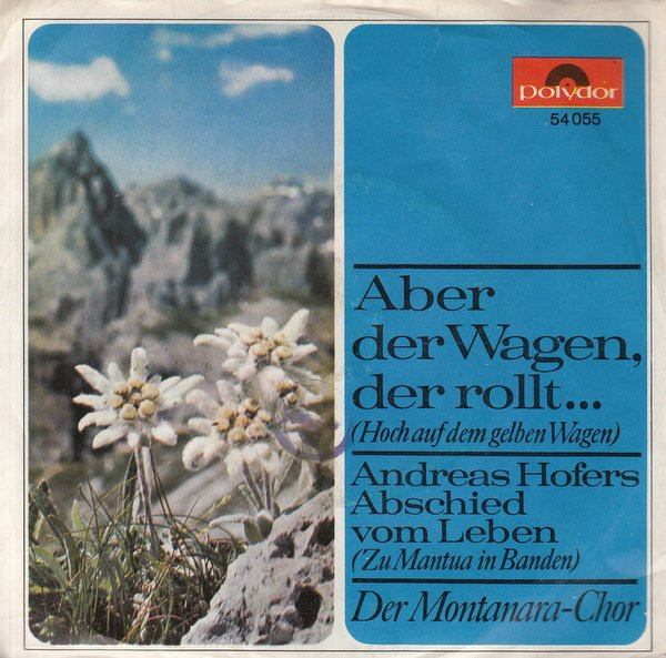 Cover Der Montanara-Chor* - Aber Der Wagen, Der Rollt... (Hoch Auf Dem Gelben Wagen) (7, Single, Mono) Schallplatten Ankauf