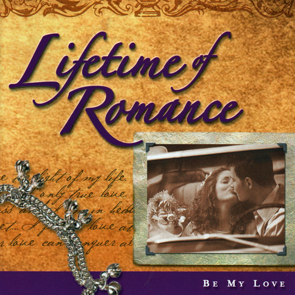 Cover zu Various - Lifetime Of Romance - Be My Love (2xCD, Comp) Schallplatten Ankauf
