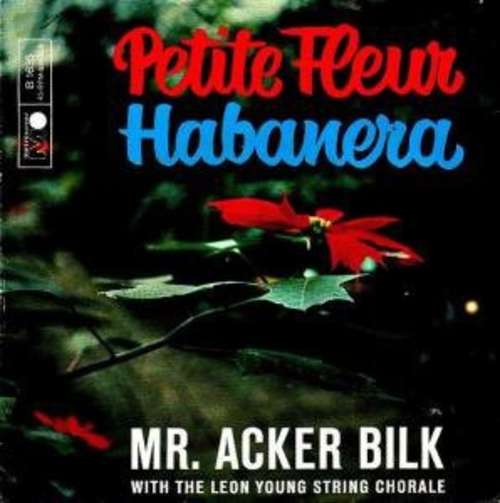 Cover Mr. Acker Bilk* With The Leon Young String Chorale - Petite Fleur / Habanera (7) Schallplatten Ankauf