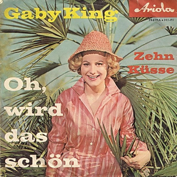 Cover Gaby King - Oh, Wird Das Schön (7, Single, Mono) Schallplatten Ankauf