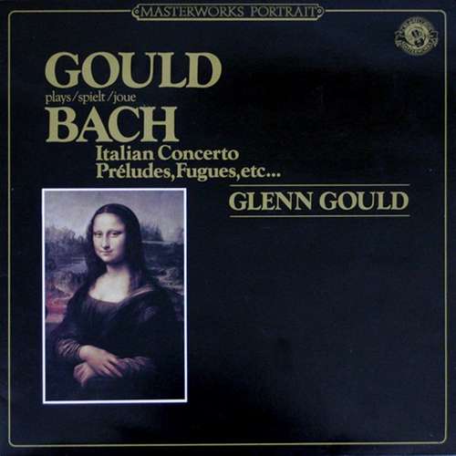 Cover Gould* Plays Bach* - Italian Concerto, Preludes, Fugues, Etc ... (LP, Comp) Schallplatten Ankauf
