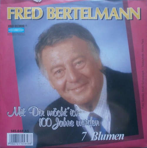 Cover Fred Bertelmann - Mit Dir Möcht' Ich 100 Jahre Werden (7, Single) Schallplatten Ankauf