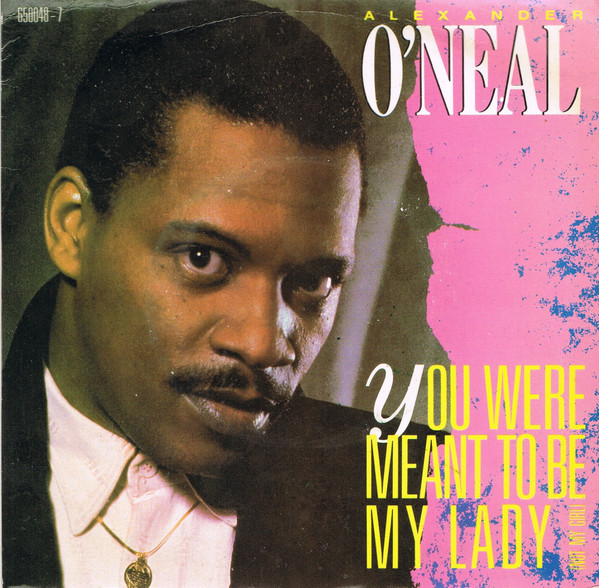 Cover Alexander O'Neal - You Were Meant To Be My Lady (Not My Girl) (7, Single) Schallplatten Ankauf
