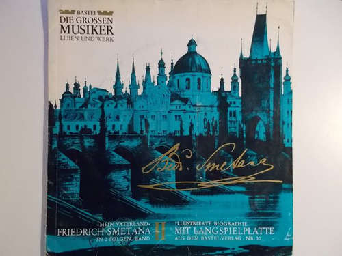 Cover Friedrich Smetana* - Mein Vaterland - Friedrich Smetana In 2 Folgen - Band II (10, wit) Schallplatten Ankauf