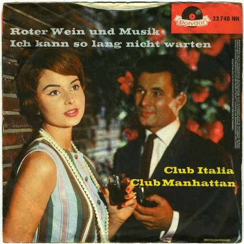 Cover Club Italia / Club Manhattan - Roter Wein Und Musik / Ich Kann So Lang Nicht Warten (7, Single, Mono) Schallplatten Ankauf