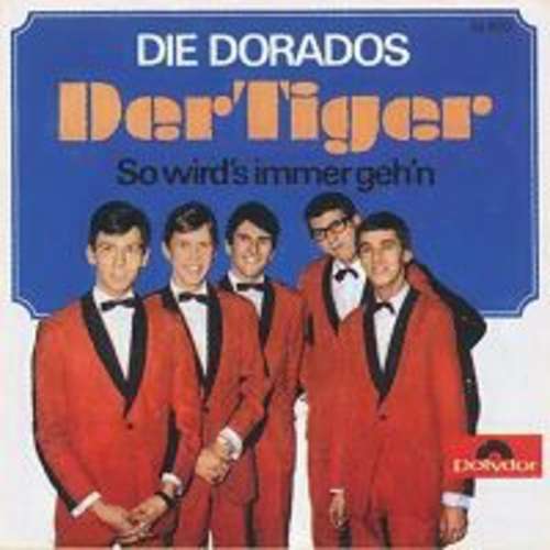 Cover Die Dorados* - So Wird's Immer Geh'n / Der Tiger (7, Single) Schallplatten Ankauf