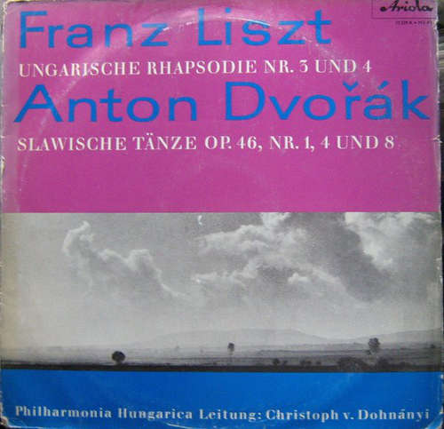 Cover Franz Liszt / Antonín Dvořák ; Philharmonia Hungarica Leitung: Christoph von Dohnányi - Ungarische Rhapsodie Nr.3 Und Nr. 4 / Slawische Tanze op. 46, Nr. 1, 4 und 8 (LP) Schallplatten Ankauf