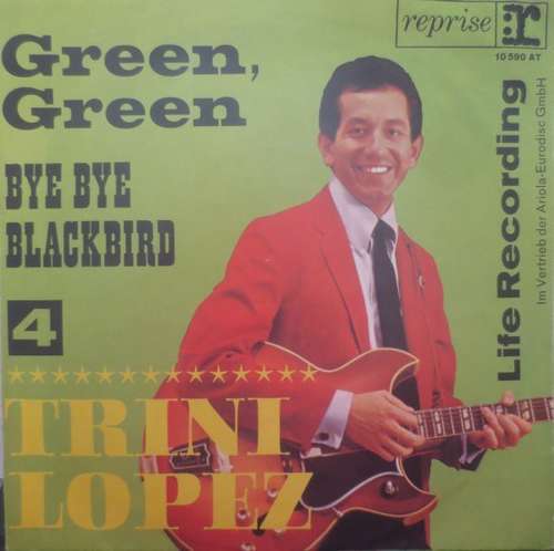 Cover Trini Lopez - Green, Green / Bye Bye Blackbird (7, Single) Schallplatten Ankauf