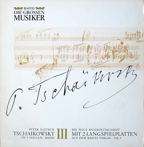 Cover Peter Iljitsch Tschaikowsky* - Peter Iljitsch Tschaikowsky In 5 Folgen · Band III (2x10) Schallplatten Ankauf