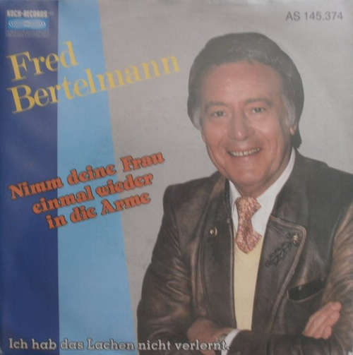 Cover Fred Bertelmann - Nimm Deine Frau Einmal Wieder In Die Arme (7, Single) Schallplatten Ankauf