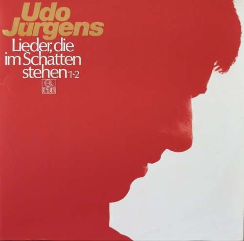 Cover Udo Jürgens - Lieder, Die Im Schatten Stehen 1+2 (2xLP, Comp, RE) Schallplatten Ankauf