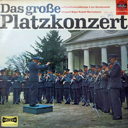 Bild Luftwaffenmusikkorps 4 Der Bundeswehr*, Major Rudolf Marrenbach* - Das Große Platzkonzert (LP, S/Edition) Schallplatten Ankauf