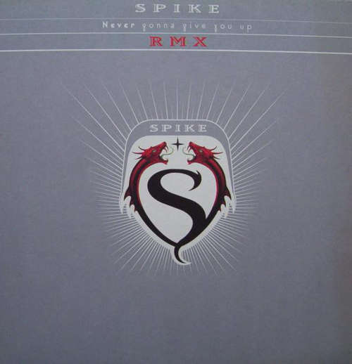 Cover Spike - Never Gonna Give You Up (Rmx) (12) Schallplatten Ankauf