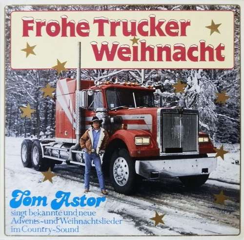 Cover Tom Astor - Frohe Trucker Weihnacht (Tom Astor Singt Bekannte Und Neue Advents- Und Weihnachtslieder Im Country Sound) (LP, Album) Schallplatten Ankauf