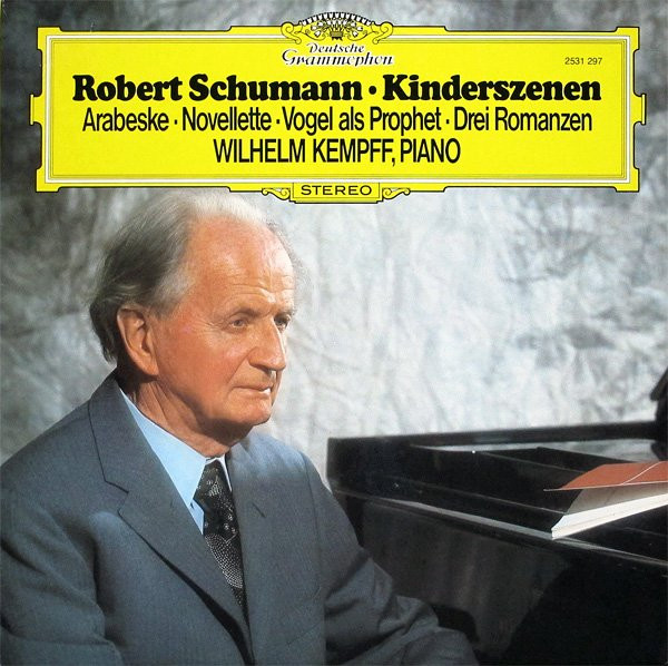 Cover Robert Schumann, Wilhelm Kempff - Kinderszenen / Arabeske ∙ Novellette ∙ Vogel Als Prophet ∙ Drei Romanzen (LP, Comp) Schallplatten Ankauf