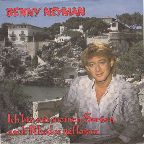 Cover Benny Neyman - Ich Bin Mit Meinen Sorgen Nach Rhodos Geflogen (7, Single) Schallplatten Ankauf