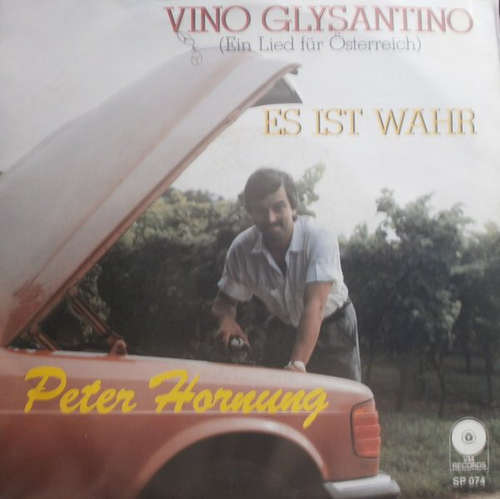 Cover Peter Hornung - Vino Glysantino (Ein Lied Für Österreich) / Es Ist Wahr (7, Single) Schallplatten Ankauf