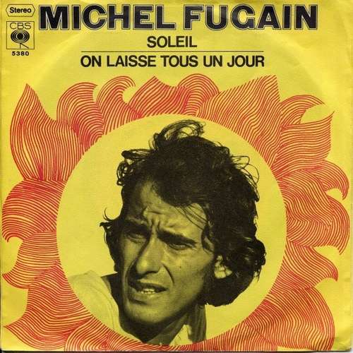 Bild Michel Fugain - On Laisse Tous Un Jour / Soleil (7, Single) Schallplatten Ankauf