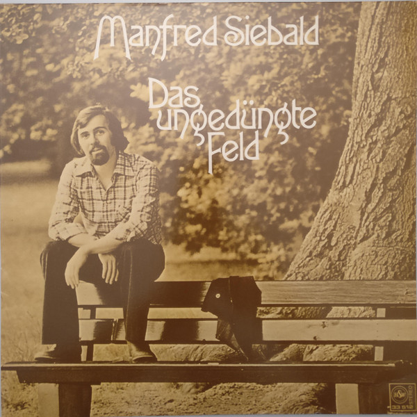 Cover Manfred Siebald - Das Ungedüngte Feld (LP, Album, RE) Schallplatten Ankauf