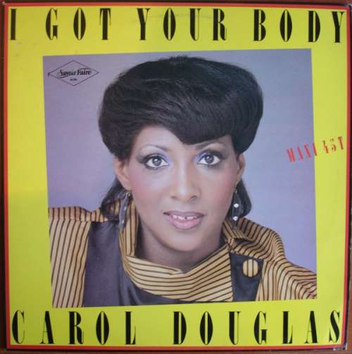 Cover Carol Douglas - I Got Your Body / Got Ya Where I Want Ya (12) Schallplatten Ankauf