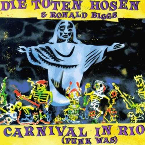 Cover Die Toten Hosen & Ronald Biggs* - Carnival In Rio (Punk Was) (7, Single) Schallplatten Ankauf