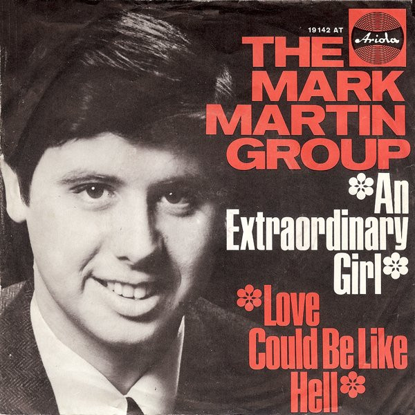 Bild The Mark Martin Group - An Extraordinary Girl / Love Could Be Like Hell (7, Single, Mono) Schallplatten Ankauf