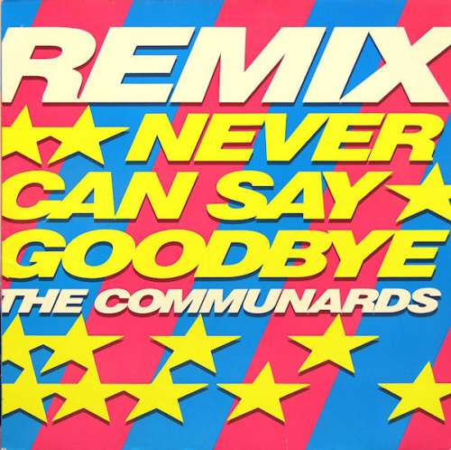 Cover The Communards - Never Can Say Goodbye (Remix) (12) Schallplatten Ankauf