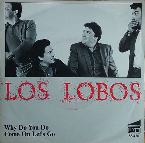 Cover Los Lobos - Why Do You Do / Come On Let's Go (7) Schallplatten Ankauf