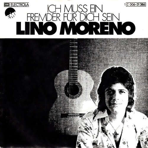 Bild Lino Moreno - Ich Muss Ein Fremder Für Dich Sein (7, Single) Schallplatten Ankauf