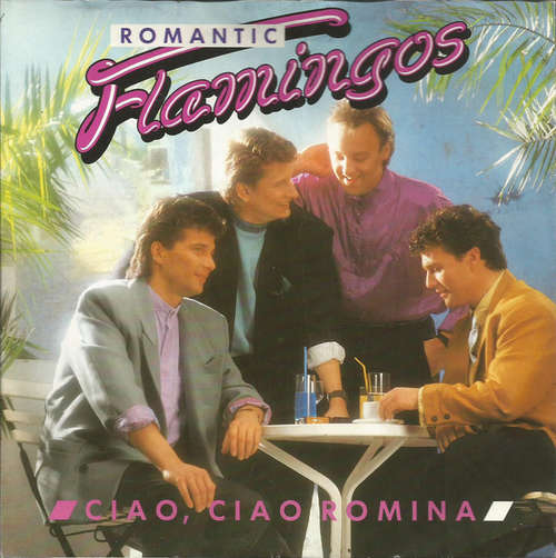 Bild Romantic Flamingos - Ciao, Ciao Romina (7, Single) Schallplatten Ankauf