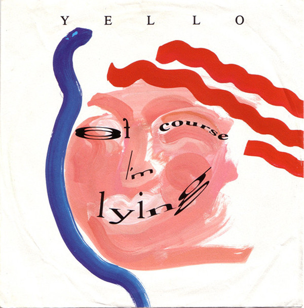 Cover Yello - Of Course I'm Lying (7, Single) Schallplatten Ankauf