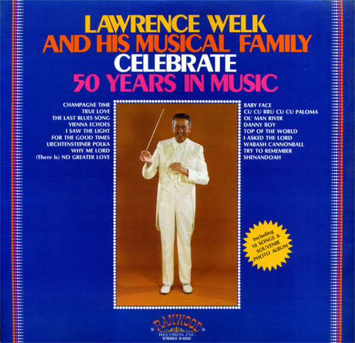 Cover Lawrence Welk - Lawrence Welk And His Musical Family Celebrate 50 Years In Music (LP, Comp) Schallplatten Ankauf