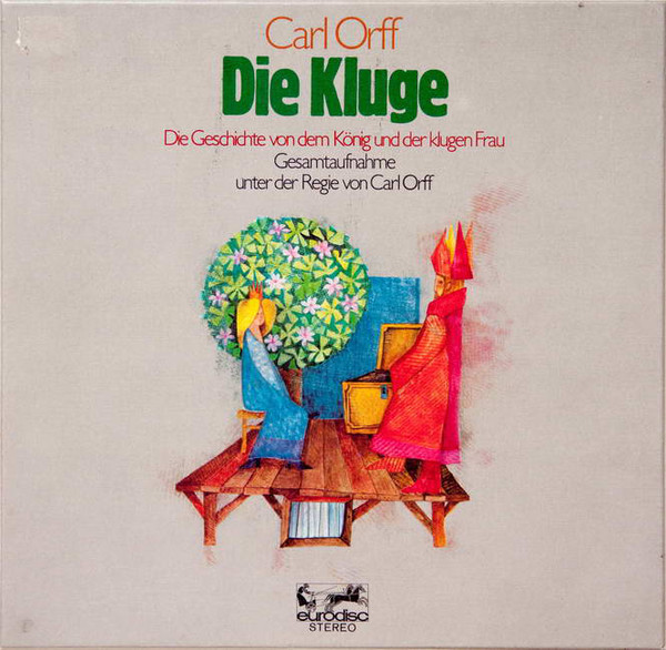Cover Carl Orff - Die Kluge Die Geschichte Von Dem König Und Der Klugen Frau (2xLP + Box) Schallplatten Ankauf