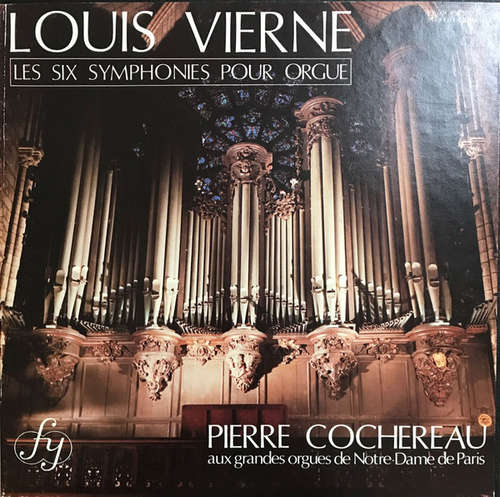 Cover Pierre Cochereau, Louis Vierne - Les Six Symphonies Pour Orgue. Pierre Cochereau Aux Grandes Orgues De Notre-Dame De Paris (5xLP + Box) Schallplatten Ankauf