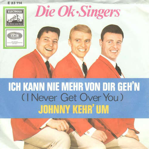 Cover Die OK-Singers* - Ich Kann Nie Mehr Von Dir Geh'n / Johnny Kehr' Um (7, Single, Mono) Schallplatten Ankauf