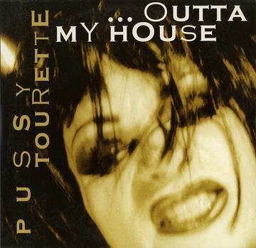Cover Pussy Tourette - ...Outta My House (CD, Maxi) Schallplatten Ankauf